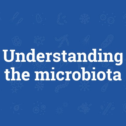 Understanding the microbiota